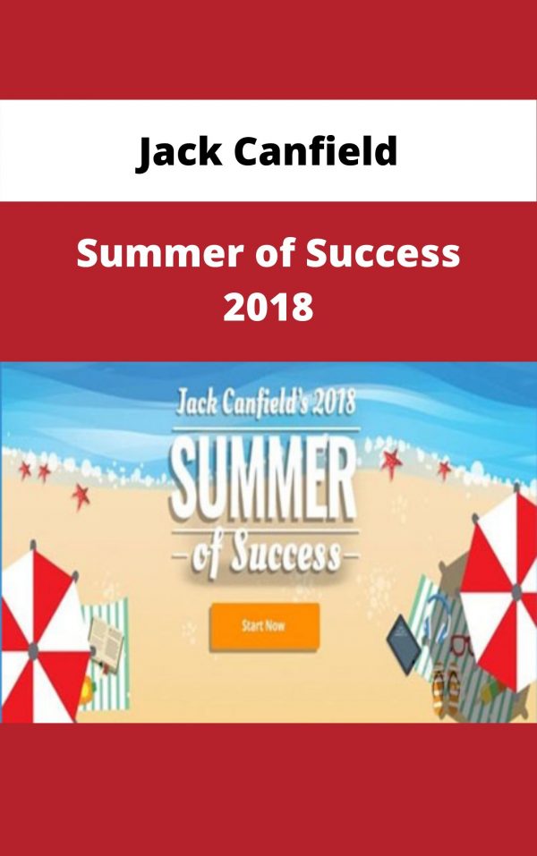 Jack Canfield – Summer Of Success 2018 – Available Now!!!
