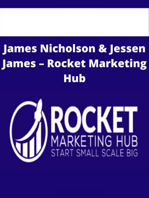 James Nicholson & Jessen James – Rocket Marketing Hub – Available Now!!!
