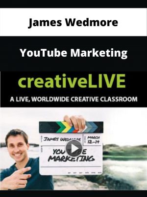 James Wedmore – Youtube Marketing – Available Now!!!