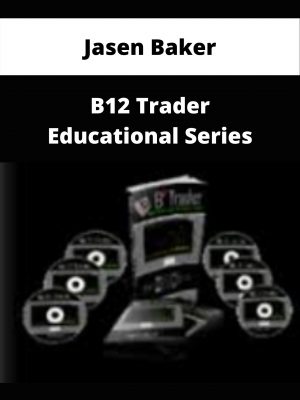 Jasen Baker – B12 Trader Educational Series – Available Now!!!