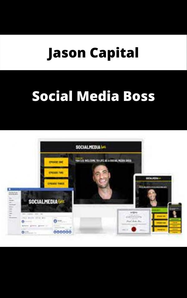 Jason Capital – Social Media Boss – Available Now!!!