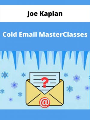 Joe Kaplan – Cold Email Masterclasses – Available Now!!!