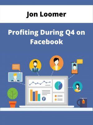 Jon Loomer – Profiting During Q4 On Facebook – Available Now!!!
