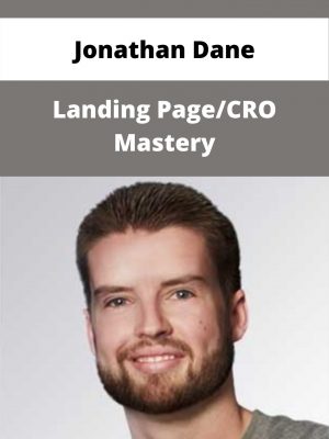 Jonathan Dane – Landing Page/cro Mastery – Available Now!!!