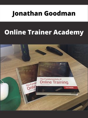Jonathan Goodman – Online Trainer Academy – Available Now!!!