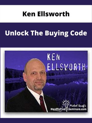 Ken Ellsworth – Unlock The Buying Code – Available Now!!!
