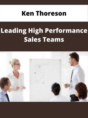 Ken Thoreson – Leading High Performance Sales Teams – Available Now!!!