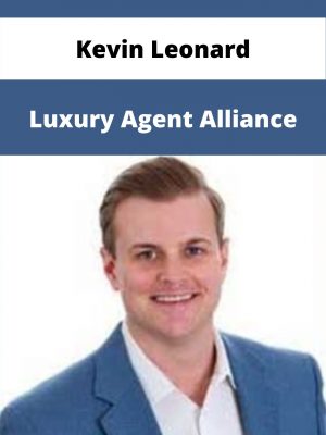 Kevin Leonard – Luxury Agent Alliance – Available Now!!!