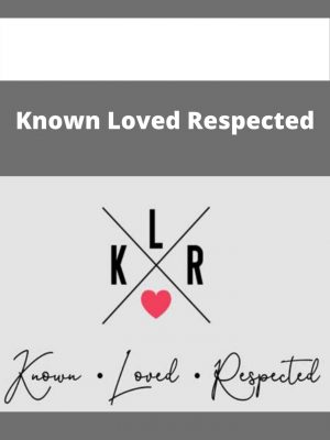Known Loved Respected – Available Now!!!