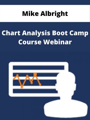 Mike Albright – Chart Analysis Boot Camp Course Webinar – Available Now!!!