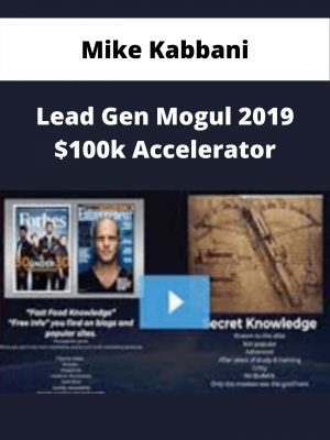 Mike Kabbani – Lead Gen Mogul 2019 $100k Accelerator – Available Now!!!