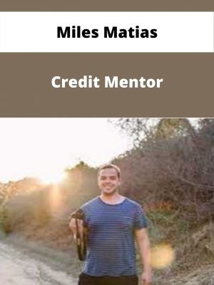 Miles Matias – Credit Mentor – Available Now!!!