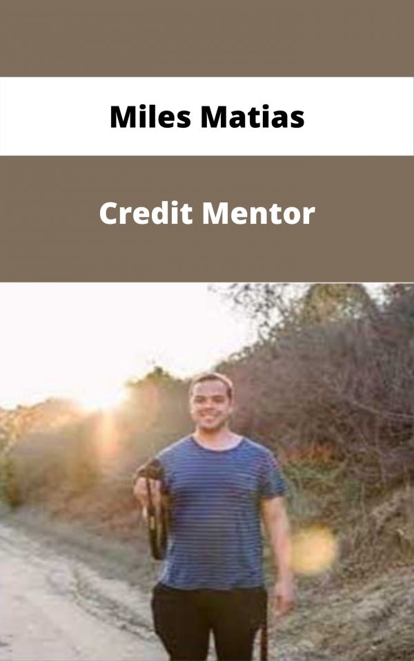 Miles Matias – Credit Mentor – Available Now!!!
