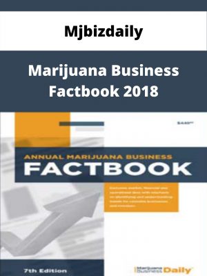 Mjbizdaily – Marijuana Business Factbook 2018 – Available Now!!!
