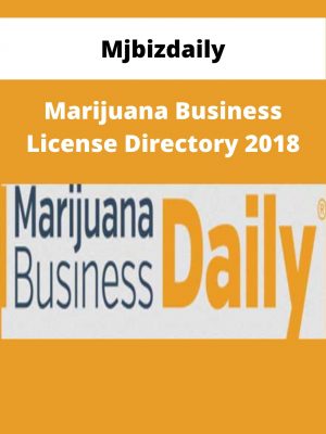 Mjbizdaily – Marijuana Business License Directory 2018 – Available Now!!!