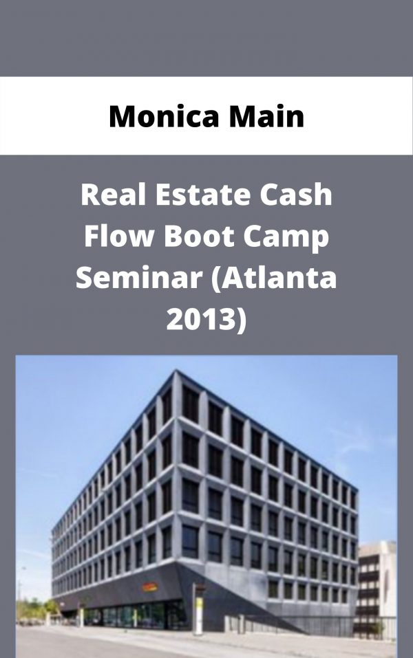 Monica Main – Real Estate Cash Flow Boot Camp Seminar (atlanta 2013) – Available Now!!!