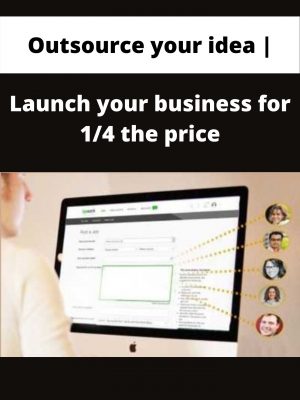 Outsource Your Idea | Launch Your Business For 1/4 The Price – Available Now!!!