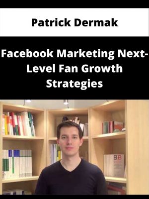 Patrick Dermak – Facebook Marketing Next-level Fan Growth Strategies – Available Now!!!