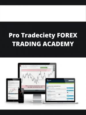Pro Tradeciety Forex Trading Academy – Available Now!!!