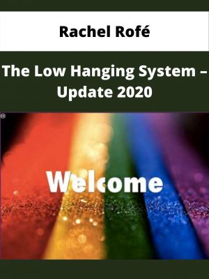 Rachel Rofé – The Low Hanging System – Update 2020 – Available Now!!!