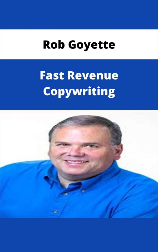 Rob Goyette – Fast Revenue Copywriting – Available Now!!!