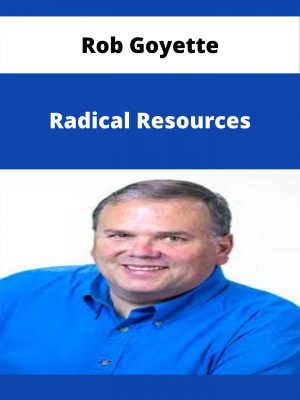 Rob Goyette – Radical Resources – Available Now!!!
