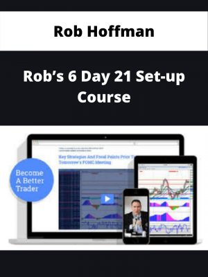 Rob Hoffman – Rob’s 6 Day 21 Set-up Course – Available Now!!!