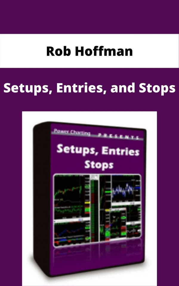 Rob Hoffman – Setups, Entries, And Stops – Available Now!!!