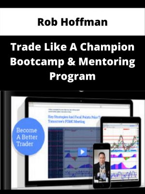 Rob Hoffman – Trade Like A Champion Bootcamp & Mentoring Program – Available Now!!!