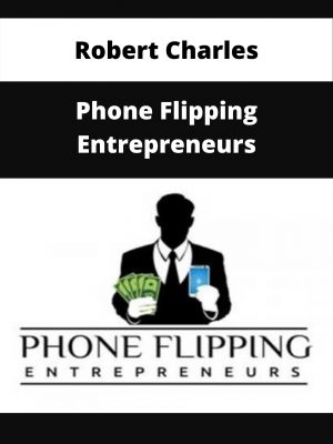 Robert Charles – Phone Flipping Entrepreneurs – Available Now!!!