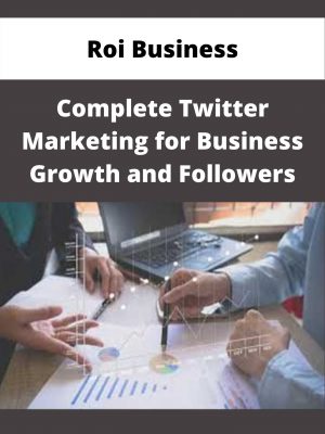 Roi Business – Complete Twitter Marketing For Business Growth And Followers – Available Now!!!