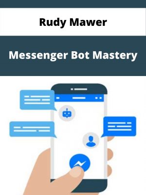Rudy Mawer – Messenger Bot Mastery – Available Now!!!