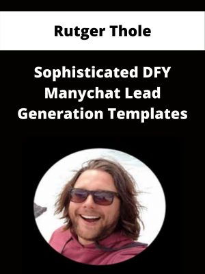 Rutger Thole – Sophisticated Dfy Manychat Lead Generation Templates – Available Now!!!