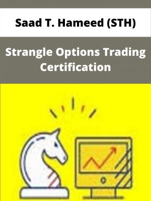 Saad T. Hameed (sth) – Strangle Options Trading Certification – Available Now!!!