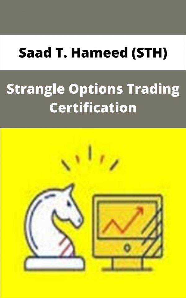 Saad T. Hameed (sth) – Strangle Options Trading Certification – Available Now!!!