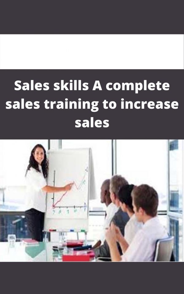 Sales Skills A Complete Sales Training To Increase Sales – Available Now!!!