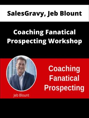 Salesgravy, Jeb Blount – Coaching Fanatical Prospecting Workshop – Available Now!!!