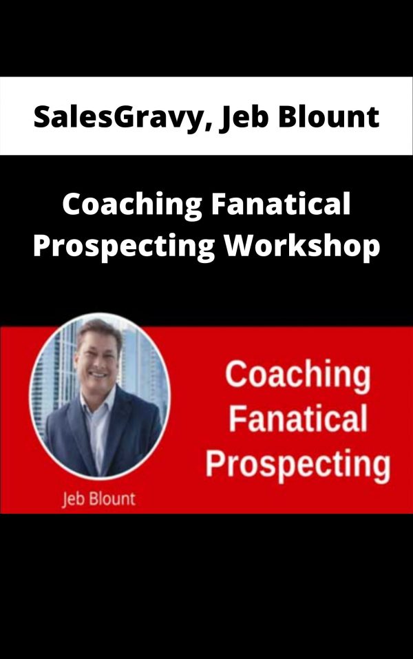 Salesgravy, Jeb Blount – Coaching Fanatical Prospecting Workshop – Available Now!!!