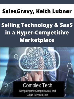 Salesgravy, Keith Lubner – Selling Technology & Saas In A Hyper-competitive Marketplace – Available Now!!!