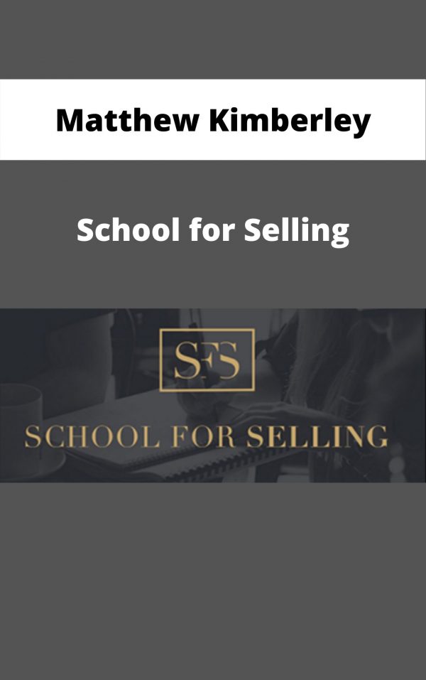 School For Selling By Matthew Kimberley – Available Now!!!