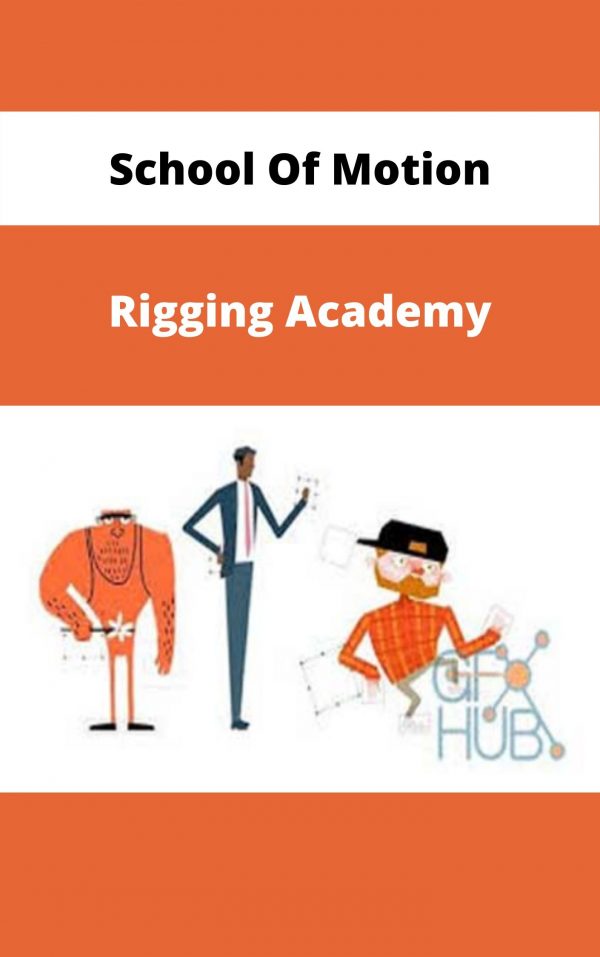 School Of Motion – Rigging Academy – Available Now!!!