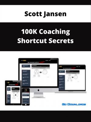 Scott Jansen – 100k Coaching Shortcut Secrets – Available Now!!!