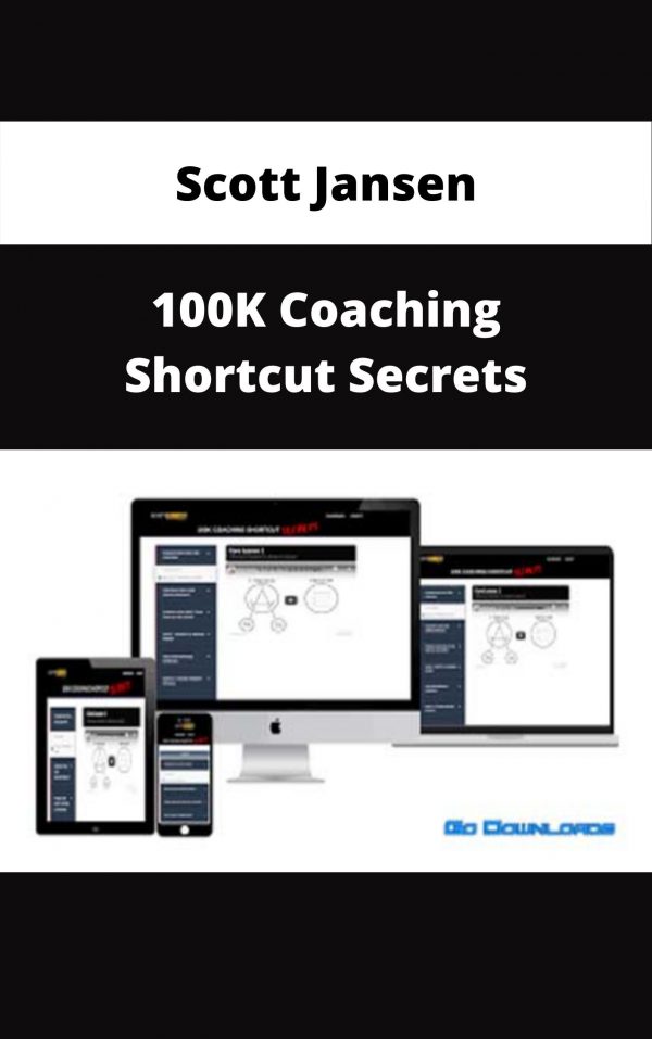 Scott Jansen – 100k Coaching Shortcut Secrets – Available Now!!!