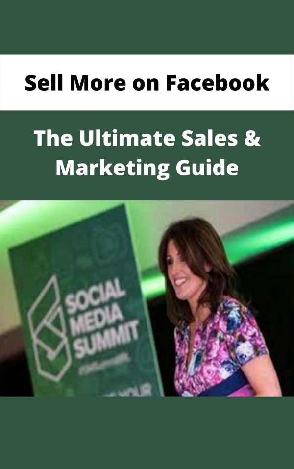 Sell More On Facebook – The Ultimate Sales & Marketing Guide – Available Now!!!