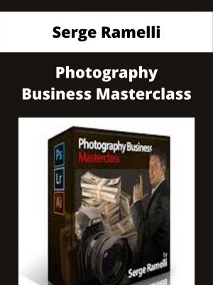 Serge Ramelli – Photography Business Masterclass – Available Now!!!