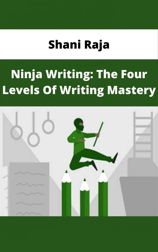 Shani Raja – Ninja Writing: The Four Levels Of Writing Mastery – Available Now!!!