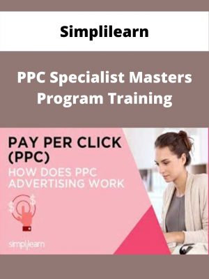 Simplilearn – Ppc Specialist Masters Program Training – Available Now!!!