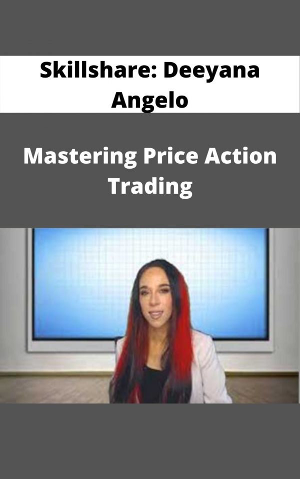 Skillshare: Deeyana Angelo – Mastering Price Action Trading – Available Now!!!