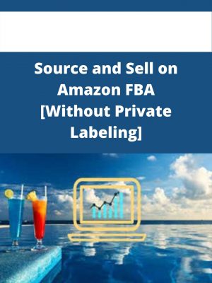 Source And Sell On Amazon Fba [without Private Labeling] – Available Now!!!