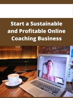 Start A Sustainable And Profitable Online Coaching Business – Available Now!!!